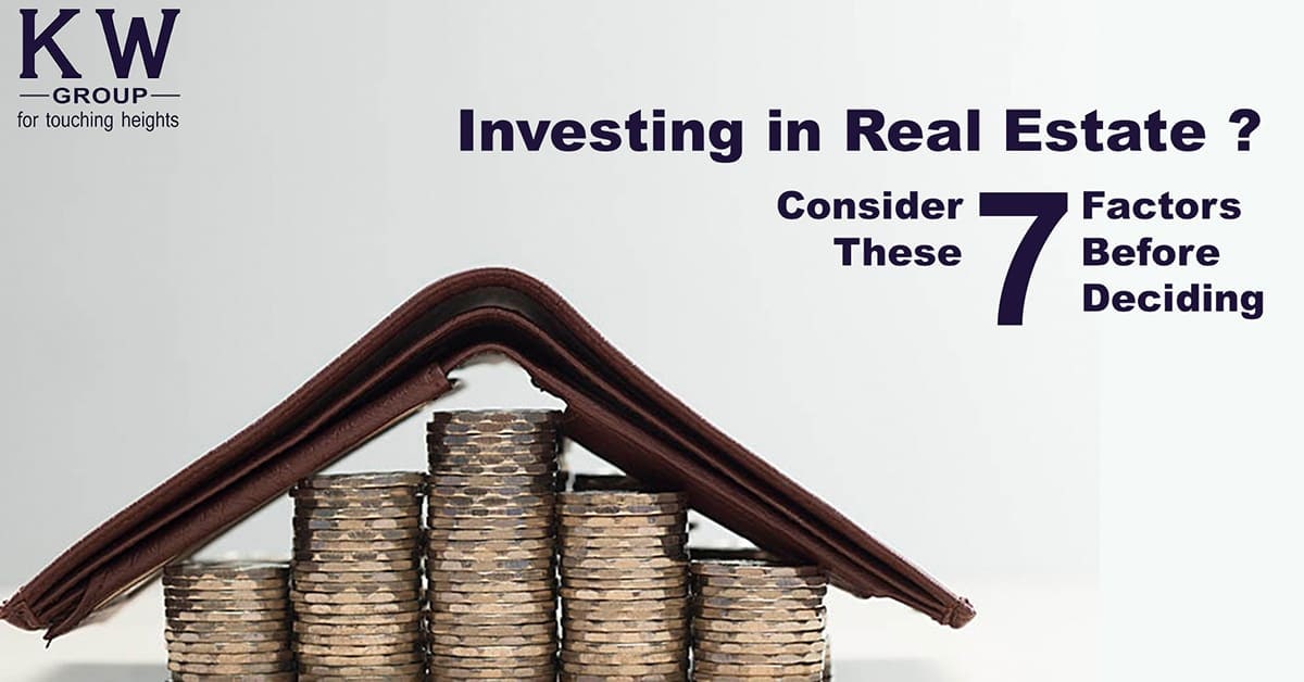 Investing in real estate - consider these 7 factors before deciding